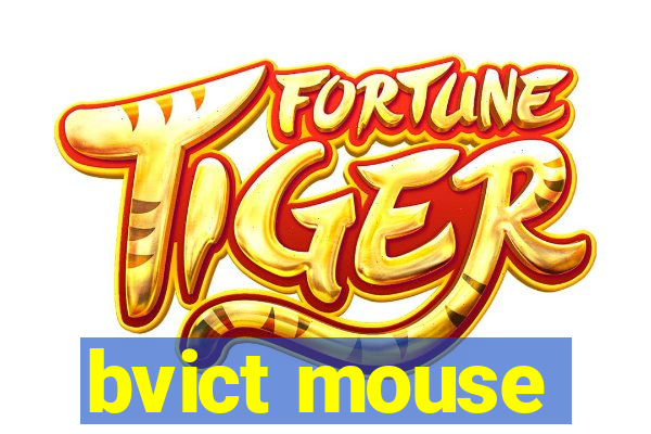 bvict mouse