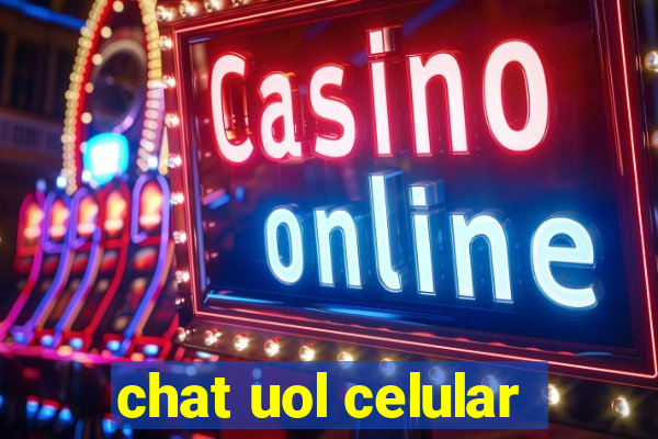 chat uol celular