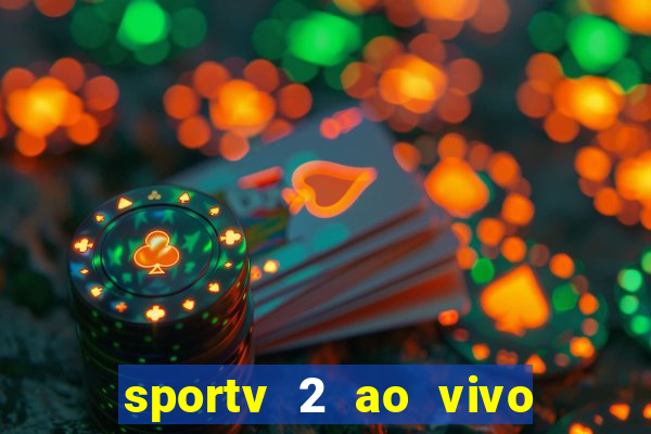 sportv 2 ao vivo mega canais