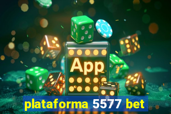 plataforma 5577 bet