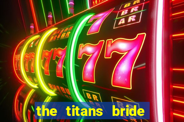 the titans bride cap 1