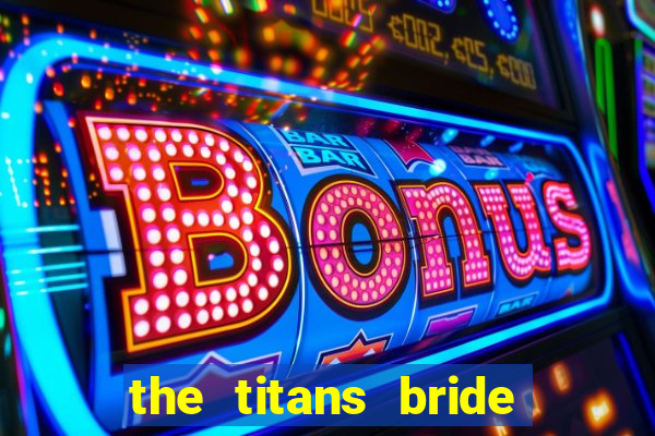 the titans bride cap 1