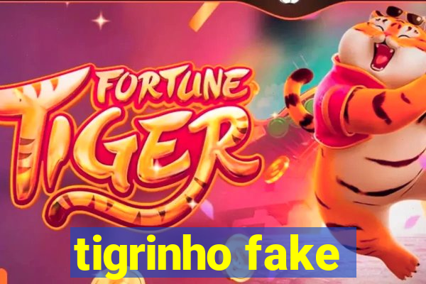 tigrinho fake