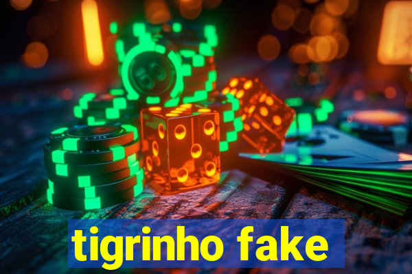 tigrinho fake