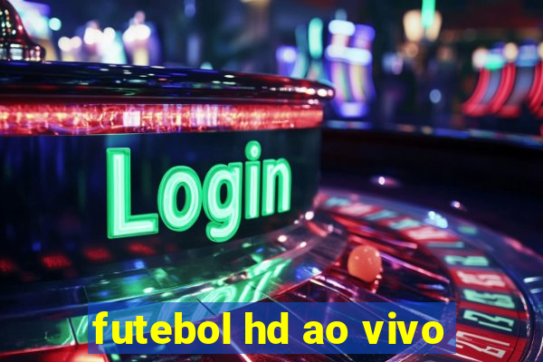 futebol hd ao vivo