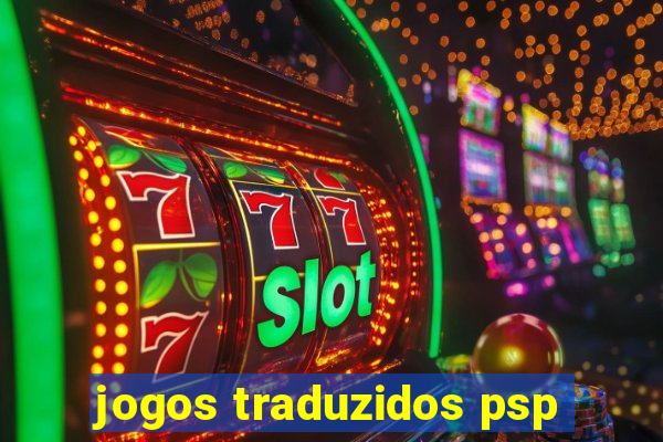 jogos traduzidos psp