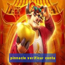 pinnacle verificar conta