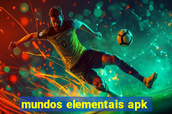 mundos elementais apk