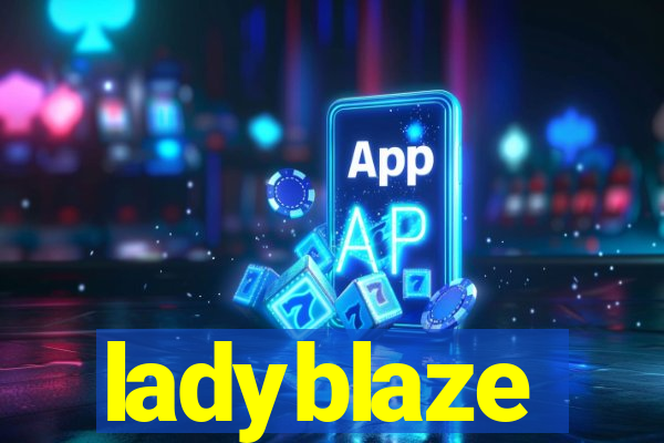 ladyblaze