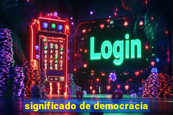 significado de democracia