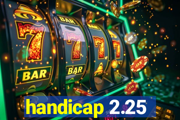 handicap 2.25