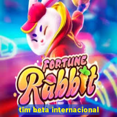 tim beta internacional