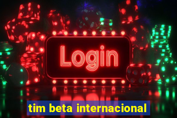 tim beta internacional