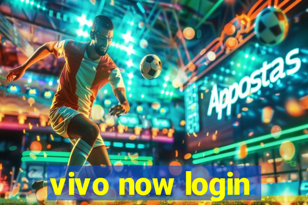 vivo now login