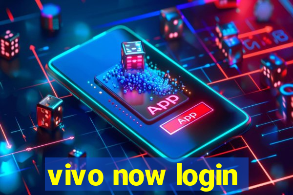 vivo now login