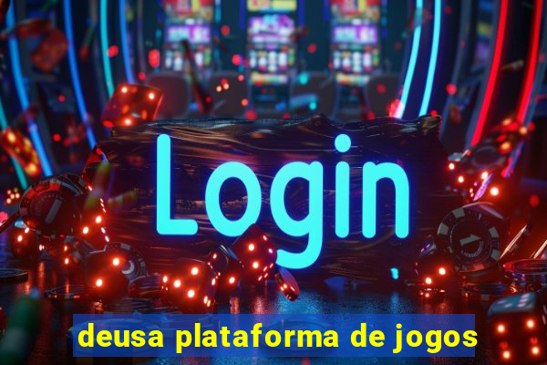 deusa plataforma de jogos