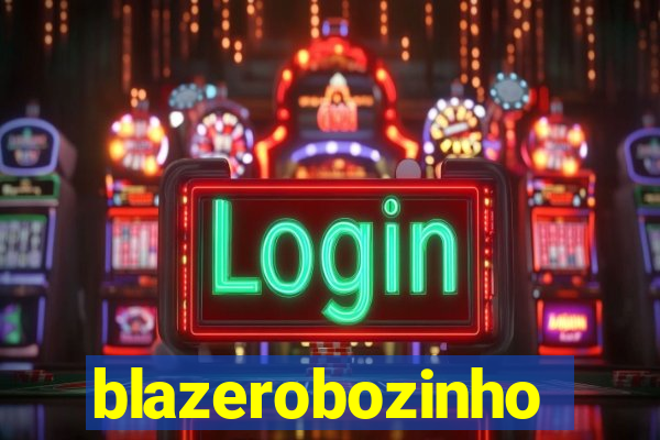 blazerobozinho