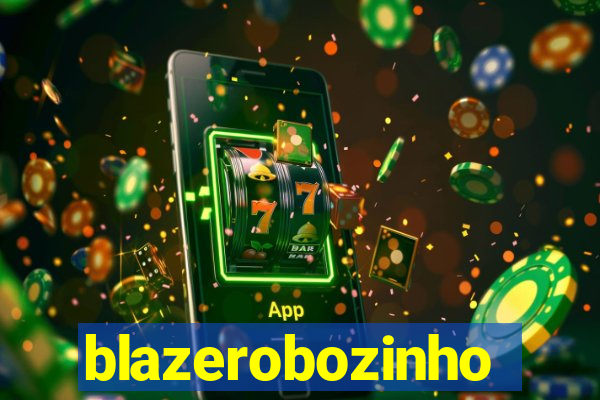 blazerobozinho