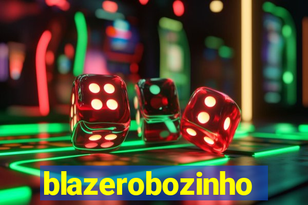 blazerobozinho