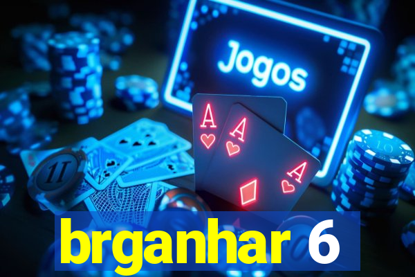 brganhar 6