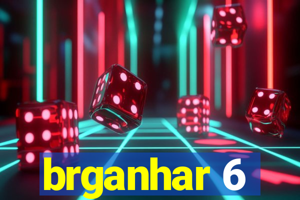 brganhar 6