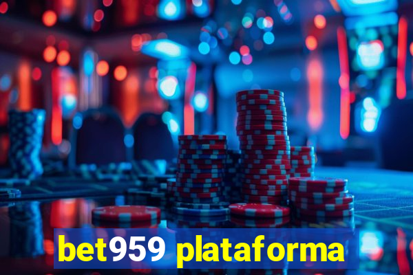 bet959 plataforma