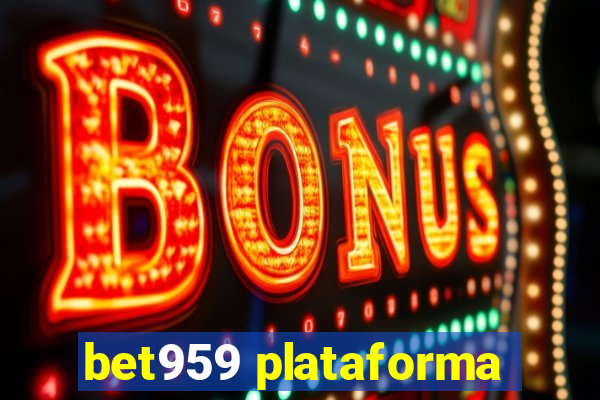 bet959 plataforma