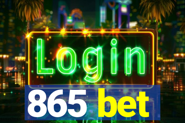 865 bet