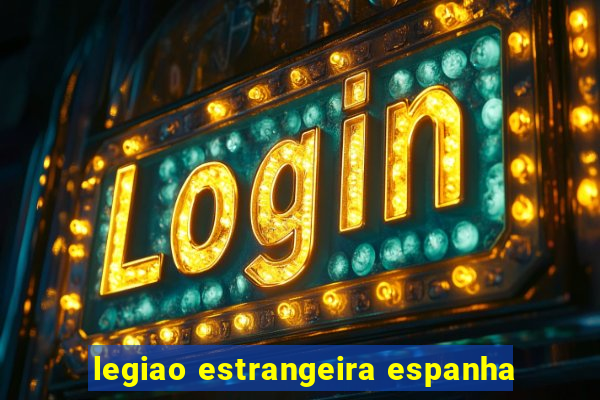 legiao estrangeira espanha