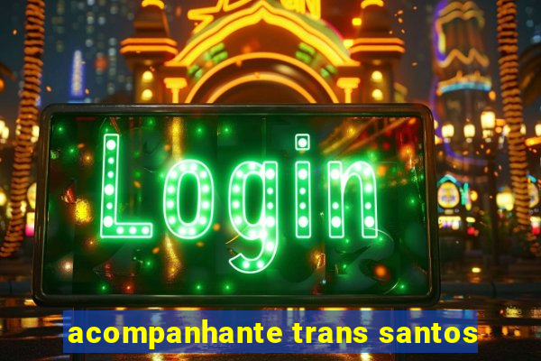 acompanhante trans santos