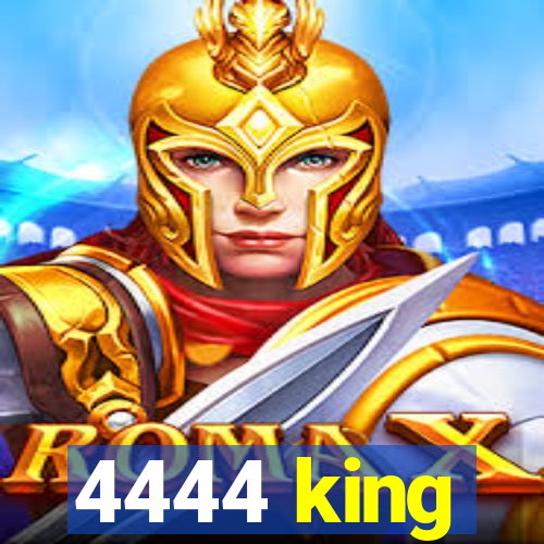 4444 king