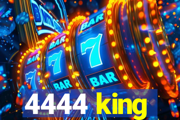 4444 king