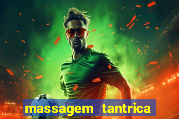 massagem tantrica em santos