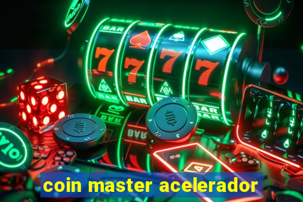 coin master acelerador