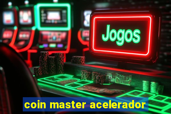 coin master acelerador