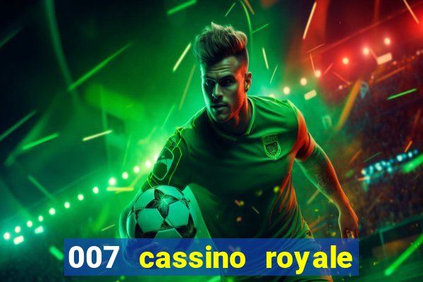 007 cassino royale filme completo em portugues