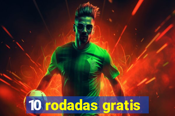 10 rodadas gratis