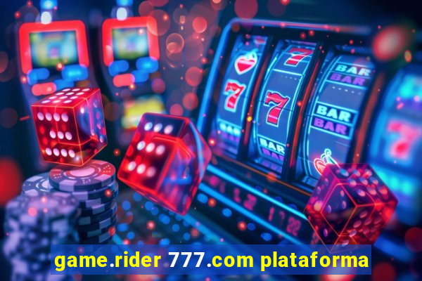 game.rider 777.com plataforma