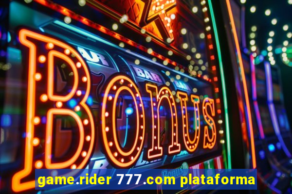 game.rider 777.com plataforma