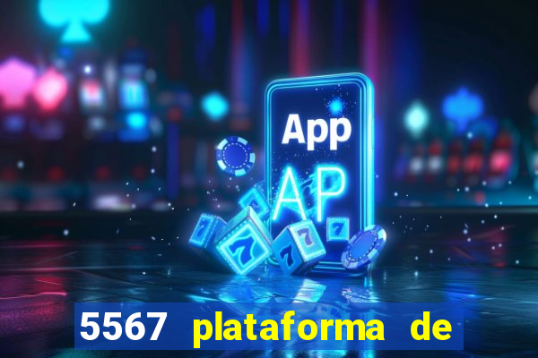 5567 plataforma de jogos login