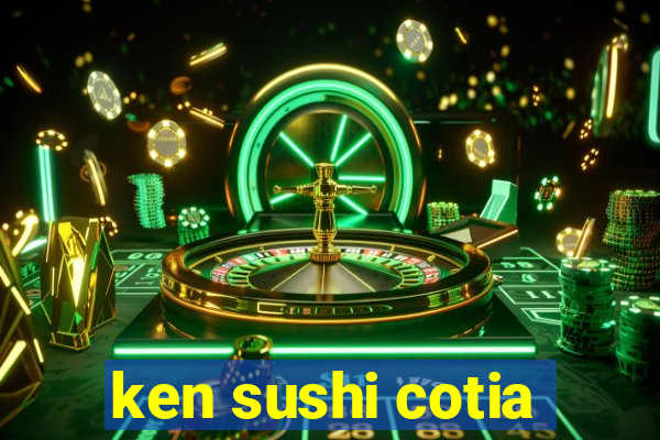 ken sushi cotia