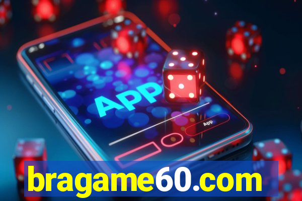 bragame60.com