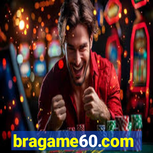 bragame60.com