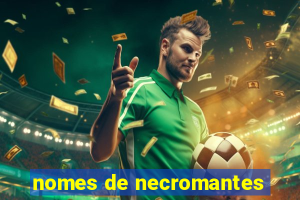 nomes de necromantes