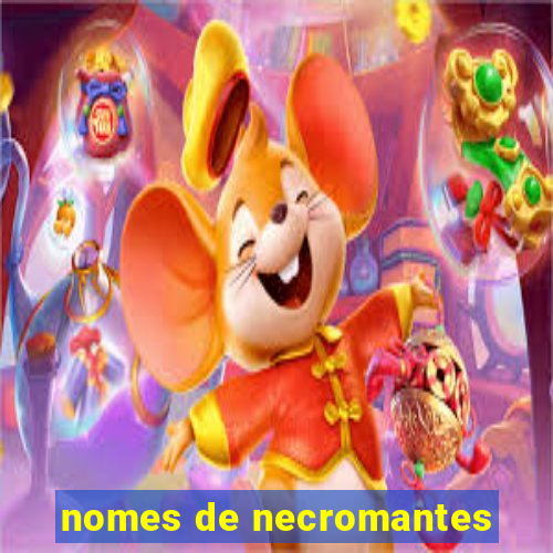 nomes de necromantes