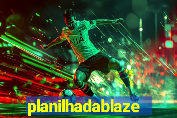 planilhadablaze