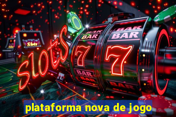 plataforma nova de jogo