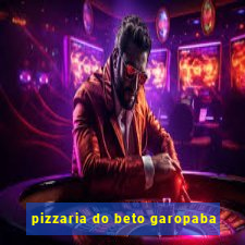 pizzaria do beto garopaba