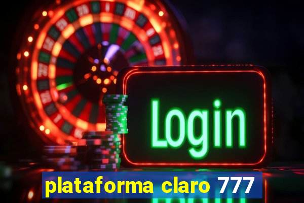 plataforma claro 777