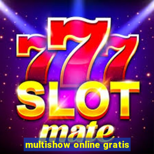 multishow online gratis